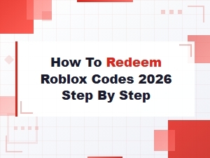 How to Redeem Roblox Codes 2026: Easy Step-by-Step Guide